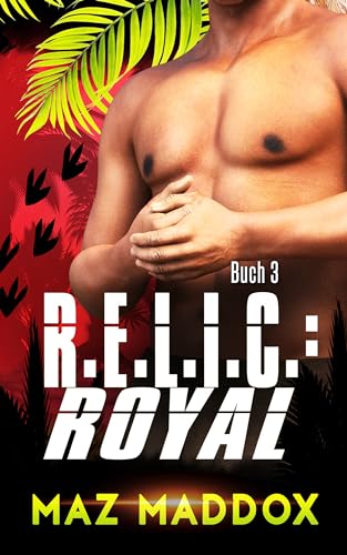 Maz Maddox - R.E.L.I.C: Royal: M_M Dinosaurier-Wandler Romanze