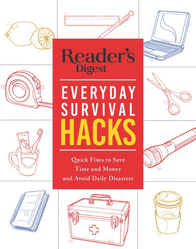 Reader's Digest Everyday Survival Hacks - Reader's Digest (Editor) 0c1077e29807c93890284ebb7e727a40