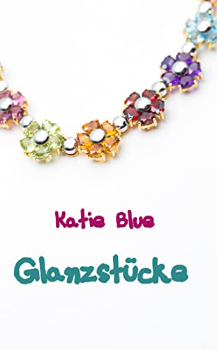 Cover: Katie Blue - Glanzst&uuml;cke