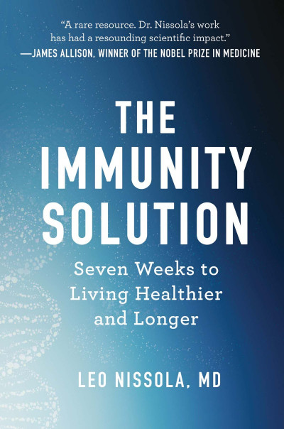The Immunity Solution: Seven Weeks to Living Healthier and Longer - Leo Nissola