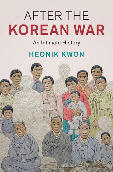 After the Korean War: An Intimate History - Heonik Kwon 777f0ccaad072ea98abb33dd61b2444c