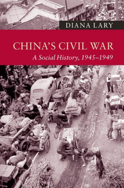 China's Civil War: A Social History, 1945-1949 - Diana Lary 523f821ff154cabf91c204aad9c85d4d