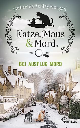 Cover: Catherine Ashley Morgan - Katze, Maus und Mord - Bei Ausflug Mord: Anne Remington ermittelt (Die Katzen mit der Sp&uuml;rnase 7)