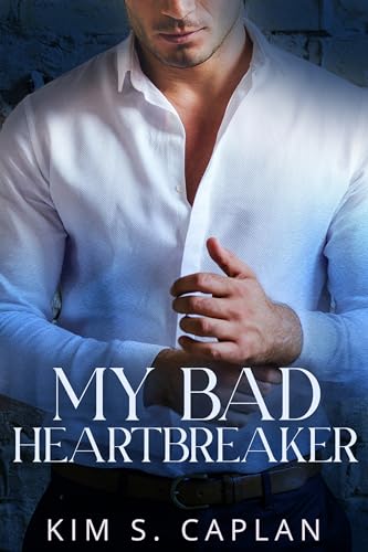 Kim S. Caplan - My Bad Heartbreaker