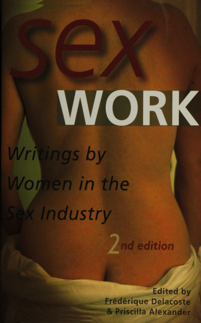 Sex Work: Writings by Women in the Sex Industry - Frederique Delacoste (Editor)