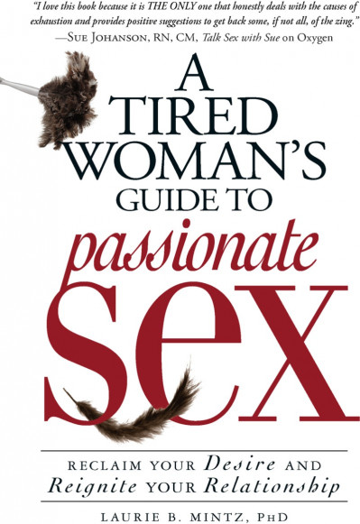 A Tired Woman's Guide to Passionate Sex: Reclaim Your Desire and Reignite Your Rel... D819416418f40d32f38b6c92788e2d6a