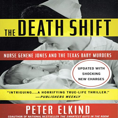 The Death Shift: Nurse Genene Jones and the Texas Baby Murders - [AUDIOBOOK]