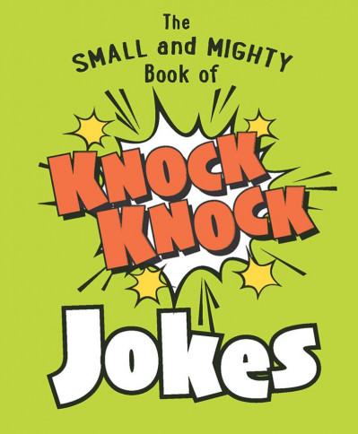 The Small and Mighty Book of Knock Knock Jokes: Who's There? - Orange Hippo! 4a4bc6ecfe554fbcdc2f199a2a936579