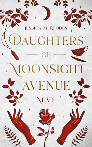 Jessica M. Rhodes - Daughters of Moonsight Avenue - Neve: Hexen-Romantasy