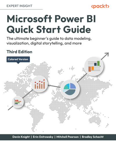 Microsoft Power BI Quick Start Guide: The ultimate beginner's guide to data mod...