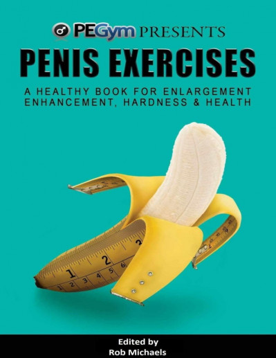 Penis Exercises: A Healthy Book for Enlargement, Enhancement, Hardness, & Health -... 2c812084a2db87518d0e794406a52a88