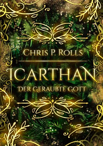 Chris P. Rolls - Icarthan - Der geraubte Gott