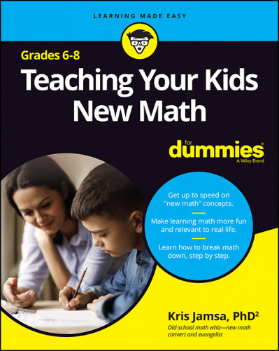 Teaching Your Kids New Math, 6-8 For Dummies - Kris Jamsa