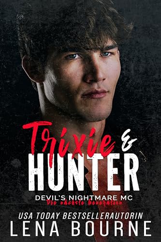 Cover: Lena Bourne - Trixie & Hunter (Devils Nightmare Mc Die n&auml;chste Generation Serie, Band 4)