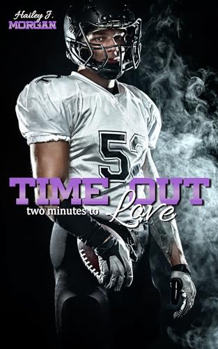 Hailey J. Morgan - Time Out: two minutes to Love (Pittsburgh Football Love 2)
