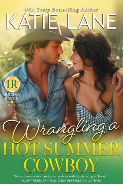 Wrangling a Hot Summer Cowboy - Katie Lane