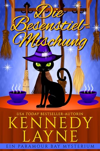 Cover: Kennedy Layne - Die Besenstiel-Mischung (Ein Paramour Bay Mysterium 8)