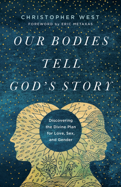 Our Bodies Tell God's Story: Discovering the Divine Plan for Love, Sex, and Gender... E6023bfddbc3cc3f60021358e25fdcbc