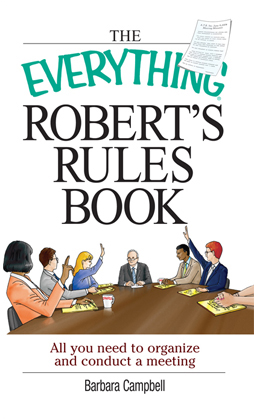 The Everything Robert's Rules Book: All You Need to Organize and Conduct a Meeting... Aaa7a9415c8b31aeab60f2c4cf3eaebd