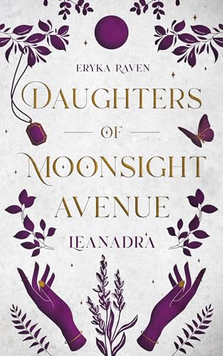Eryka Raven - Daughters of Moonsight Avenue &ndash; Leanadra: Hexen-Romantasy