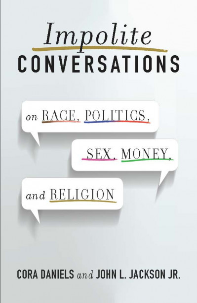 Impolite Conversations: On Race, Politics, Sex, Money, and Religion - Cora Daniels E3735995b98e3e8d530f50bfd19534cd