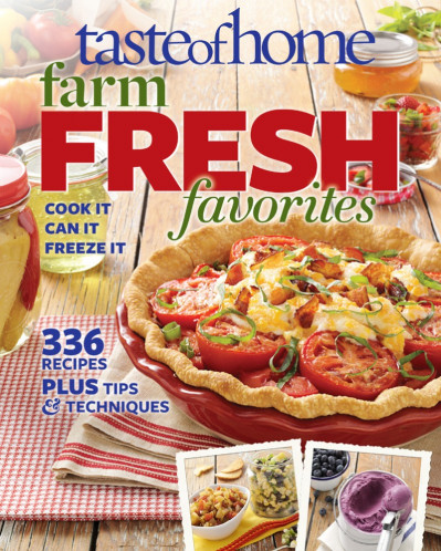 Taste of Home Farm Fresh Favorites: Cook It, Can It, Freeze It - Taste of Home E978b47c618d454ab99d18599398fdd0