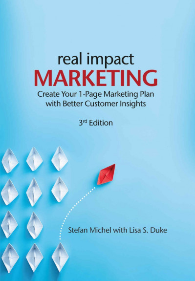 Real Impact Marketing. Create a 1-Page Marketing Plan with Better Customer Insight... Be6a1e8f9dc085a759e5a218b90c9ed2