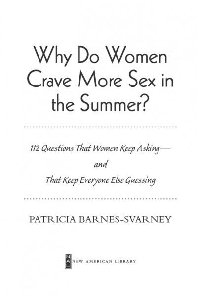 Why Do Women Crave More Sex in the Summer?: 112 Questions That Women Keep Asking- ... D03d25bb0173283f20ccba91248307d3