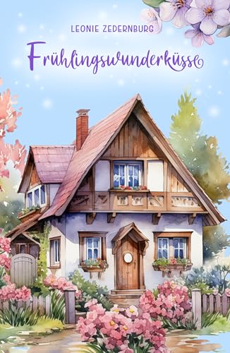 Cover: Leonie Zedernburg - Fr&uuml;hlingswunderk&uuml;sse