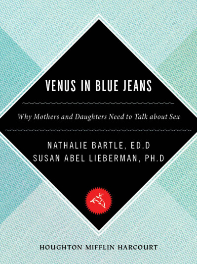 Venus In Blue Jeans: Why Mothers and Daughters Need to Talk about Sex - Susan Abel... 0d3c3ab971fe3d5e01bf8c80a2f04bdf