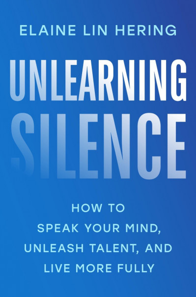 Unlearning Silence: How to Speak Your Mind, Unleash Talent, and Live More Fully - ... 1ecf3ec2e2fd73a690a78626a64905f0