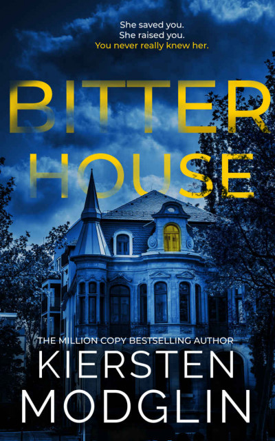 Bitter House - Kiersten Modglin