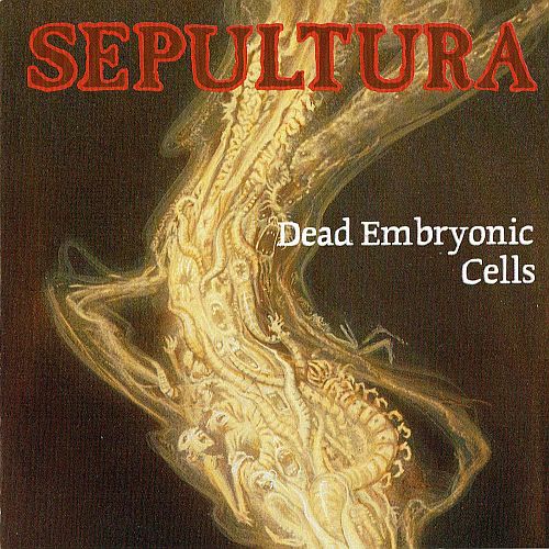 Sepultura - Dead Embryonic Cells (1991) (LOSSLESS)
