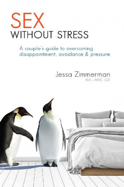 Sex without stress: a couple's guide to overcoming disappointment, avoidance & pre... 07a87a9bf6b6e090dfdd9ce7849c08fd