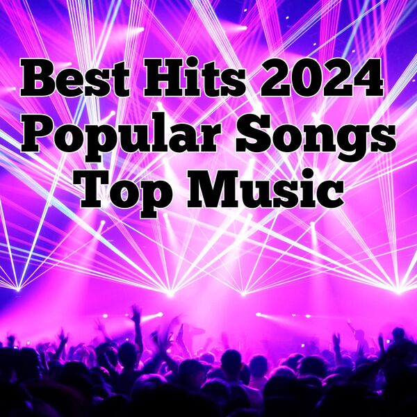 VA - Best Hits 2024 - Popular Songs - Top Music 2024