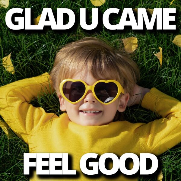 VA - Glad U Came Feel Good 2024