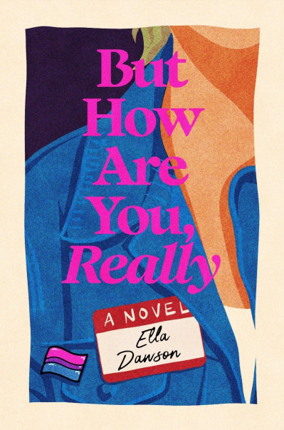 But How Are You, Really: A Novel - Ella Dawson E841c730b8465619031b6744b870758b