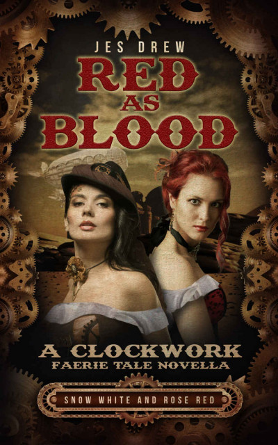 Red as Blood: The ClockWork FaerieTale Novellas Series Book One - Jes Drew Bb83ee44e746180dc5789aab6927aca3