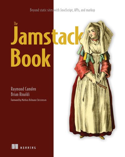 The Jamstack Book: Beyond static sites with JavaScript, APIs, and markup [Audiobook]