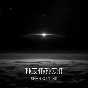Fight the Fight - Shah of Time (2024)