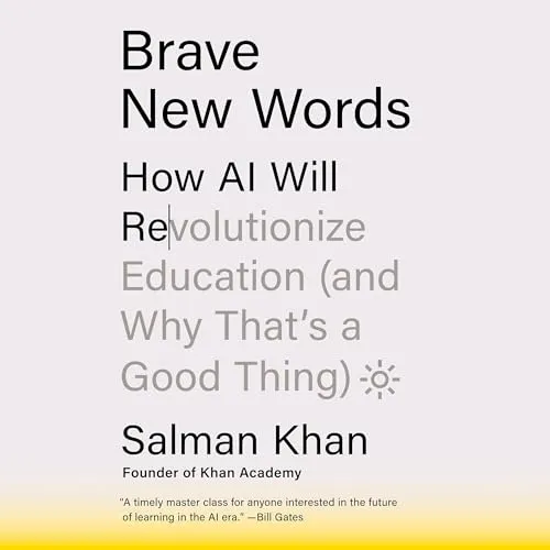 Brave New Words How AI Will Revolutionize Education (and Why That’s a Good Thing) [Audiobook]