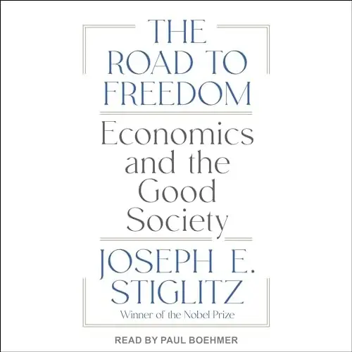 The Road to Freedom Economics and the Good Society [Audiobook]
