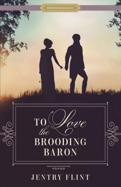 To Love the Brooding Baron - Jentry Flint