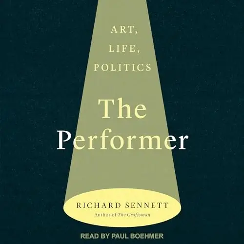 The Performer Art, Life, Politics [Audiobook]