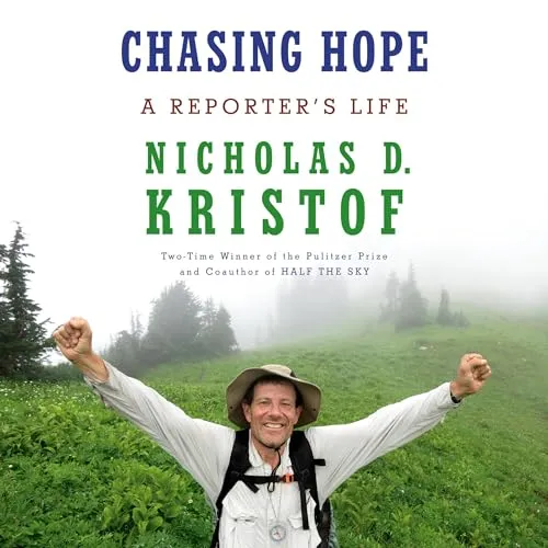 Chasing Hope A Reporter’s Life [Audiobook]