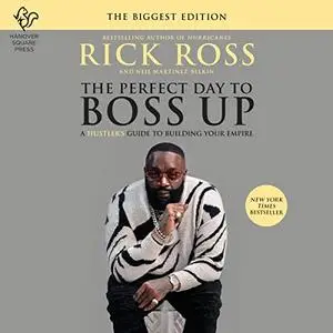 The Perfect Day to Boss Up A Hustler’s Guide to Building Your Empire [Audiobook] (2024)