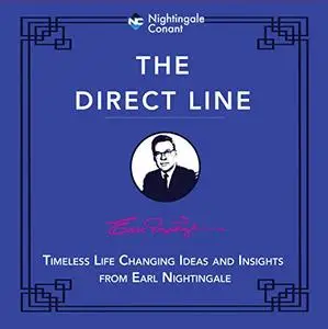 The Direct Line Timeless Life Changing Ideas and Insights from Earl Nightingale [Audiobook]