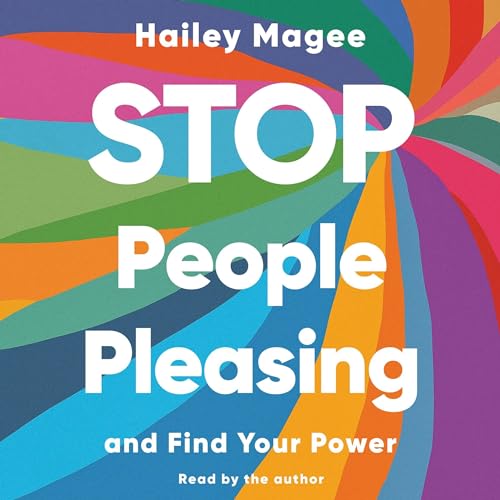 Stop People Pleasing And Find Your Power [Audiobook]