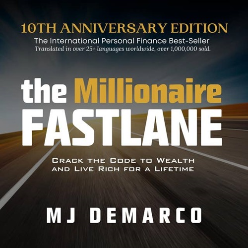The Millionaire Fastlane, 10th Anniversary Edition Crack the Code to Wealth and Live Rich for a Lifetime [Audiobook]