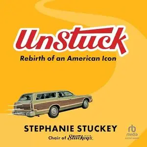 UnStuck Rebirth of an American Icon [Audiobook]